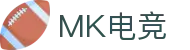 MK电竞 - 赛事娱乐双核引擎